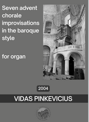Seven Advent Chorale Improvisations in the Baroque Style (Organ Solo) by Vidas Pinkevicius