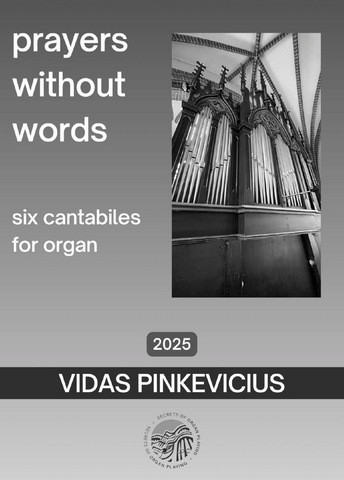 Prayers Without Words: Six Cantabiles for Organ by Vidas Pinkevicius (Organ Solo)