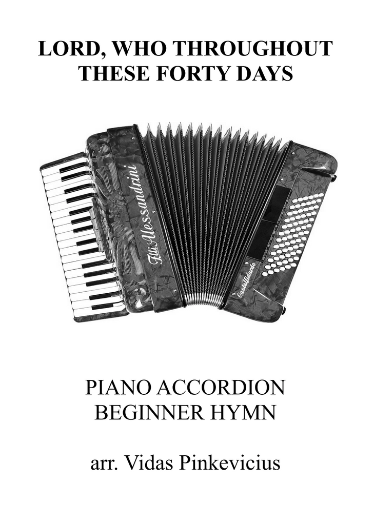 Lord, Who Throughout These Forty Days - Piano Accordion (Beginner Hymn) (arranged by Vidas Pinkevicius) (Copy)