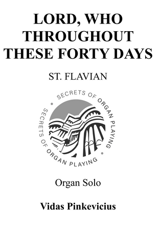 Lord, Who Throughout These Forty Days, Op. 411 (Organ Solo) by Vidas Pinkevicius